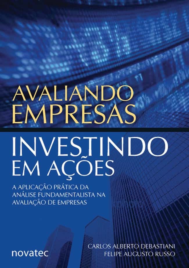 Livros de análise fundamentalista Avaliando Empresas, Investindo em Ações, de Carlos Alberto Debastiani e Felipe Augusto Russo