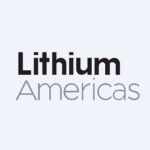 LAC - Lithium Americas Corp